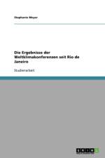 Ergebnisse Der Weltklimakonferenzen Seit Rio de Janeiro af Stephanie Meyer