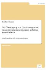 UEbertragung von Direktzusagen und Unterstutzungskassenzusagen auf einen Pensionsfonds af Bernhard Stocker