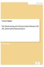Bedeutung des Konzernabschlusses fur die Jahresabschlussanalyse af Yvonne Roeppel