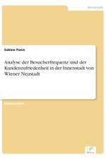 Analyse der Besucherfrequenz und der Kundenzufriedenheit in der Innenstadt von Wiener Neustadt af Sabine Panis