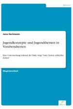 Jugendkonzepte und Jugendthemen in Vorabendserien af Jana Hartmann