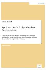 Age Power 2010 - Erfolgreiches Best Ager-Marketing af Tobias Giereth
