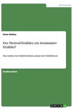 Der Parzival-Erzahler, ein dominanter Erzahler? af Sven Soltau