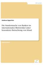 Standortsuche von Banken im internationalen Blickwinkel unter besonderer Betrachtung von Irland af Andreas Epperlein
