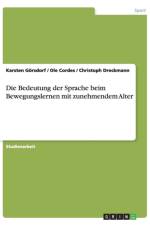 Die Bedeutung Der Sprache Beim Bewegungslernen Mit Zunehmendem Alter af Karsten Görsdorf