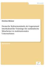 Deutsche Kulturstandards als Gegenstand interkultureller Trainings fur auslandische Mitarbeiter in multinationalen Unternehmen af Christian Metzner