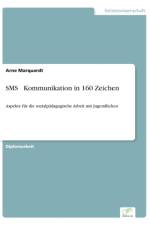 SMS - Kommunikation in 160 Zeichen af Arne Marquardt