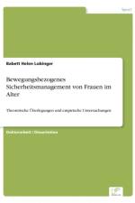 Bewegungsbezogenes Sicherheitsmanagement von Frauen im Alter af Babett Helen Lobinger