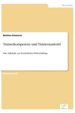 Trainerkompetenz und Trainerauswahl af Bettina Eismann