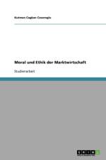 Moral und Ethik der Marktwirtschaft af Kutman Cagkan Ceseroglu