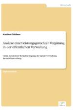 Ansatze einer leistungsgerechten Vergutung in der oeffentlichen Verwaltung af Nadine Guldner
