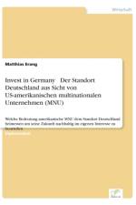 Invest in Germany - Der Standort Deutschland aus Sicht von US-amerikanischen multinationalen Unternehmen (MNU) af Matthias Erang