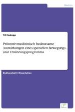 Praventivmedizinisch bedeutsame Auswirkungen eines speziellen Bewegungs- und Ernahrungsprogramms af Till Sukopp