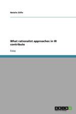 What rationalist approaches in IR contribute af Natalie Zufle