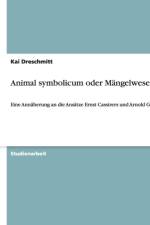 Animal Symbolicum Oder Mangelwesen? af Kai Dreschmitt