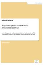 Regulierungsmechanismen des Arzneimittelmarktes af Matthias Seidlitz