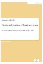 Friendship Formations of Expatriates in Asia af Alexandra Schmider