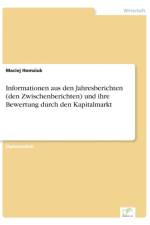 Informationen aus den Jahresberichten (den Zwischenberichten) und ihre Bewertung durch den Kapitalmarkt af Maciej Homziuk