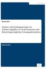Analyse und Katalogisierung von Tracker-Angriffen in OLAP-Systemen und Bewertung moeglicher Loesungsalternativen af Bernd Jahn