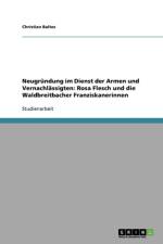 Neugrundung im Dienst der Armen und Vernachlassigten af Christian Baltes
