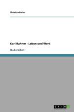 Karl Rahner - Leben und Werk af Christian Baltes