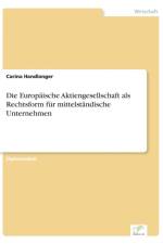 Europaische Aktiengesellschaft als Rechtsform fur mittelstandische Unternehmen af Carina Handlanger