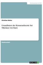 Grundlinien der Konsenstheorie bei Nikolaus von Kues af Christian Baltes