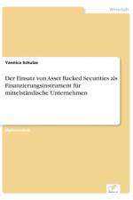 Einsatz von Asset Backed Securities als Finanzierungsinstrument fur mittelstandische Unternehmen af Yannica Schulze