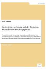 Kostentragerrechnung auf der Basis von Klinischen Behandlungspfaden af Sven Schäfer