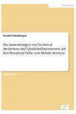 Auswirkungen von Technical Awareness und Qualitatsdimensionen auf den Perceived Value von Mobile Services af Torsten Schollmayer