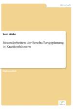 Besonderheiten der Beschaffungsplanung in Krankenhausern af Sven Lubbe