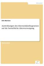 Auswirkungen des Alterseinkunftegesetzes auf die betriebliche Altersversorgung af Dirk Martens