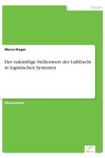 zukunftige Stellenwert der Luftfracht in logistischen Systemen af Marco Rieger