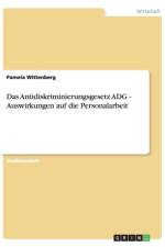 Das Antidiskriminierungsgesetz ADG - Auswirkungen auf die Personalarbeit af Pamela Wittenberg