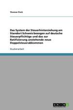 System der Steuerhinterziehung am Standort Schweiz bezogen auf deutsche Steuerpflichtige und das zur Ratifizierung anstehende neue Doppelsteuerabkommen af Thomas (Xavier University) Fleck