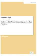 Relationship Marketing und persoenlicher Verkauf af Agnieszka Trojan