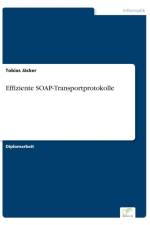 Effiziente SOAP-Transportprotokolle af Tobias Jacker