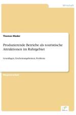 Produzierende Betriebe als touristische Attraktionen im Ruhrgebiet af Thomas Mader