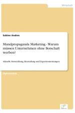 Mundpropaganda Marketing - Warum mussen Unternehmen ohne Botschaft werben? af Sabine Andres