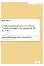 Einfuhrung eines prozessorientierten Qualitatsmanagementsystems nach ISO 9001 af Denis Jensen