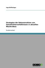 Strategien Der Dekonstruktion Von Geschlechterverh ltnissen in Aktuellen Musikvideos af Inga Beiwanger