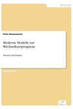 Moderne Modelle zur Wechselkursprognose af Felix Hannemann