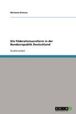 Die Foderalismusreform in Der Bundesrepublik Deutschland af Michaela Dimova
