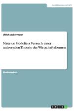 Maurice Godeliers Versuch einer universalen Theorie der Wirtschaftsformen af Ulrich Ackermann