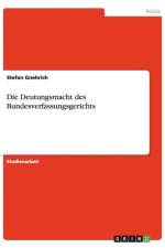 Die Deutungsmacht des Bundesverfassungsgerichts af Stefan Gnehrich