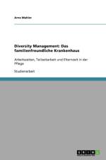Diversity Management. Das familienfreundliche Krankenhaus af Arne Mahler
