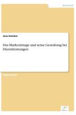 Markenimage und seine Gestaltung bei Dienstleistungen af Jens Zwicker