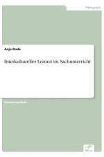 Interkulturelles Lernen im Sachunterricht af Anja Rode