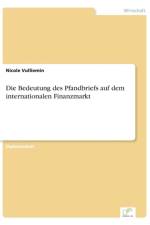 Bedeutung des Pfandbriefs auf dem internationalen Finanzmarkt af Nicole Vulliemin