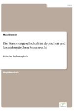 Personengesellschaft im deutschen und luxemburgischen Steuerrecht af Max Kremer